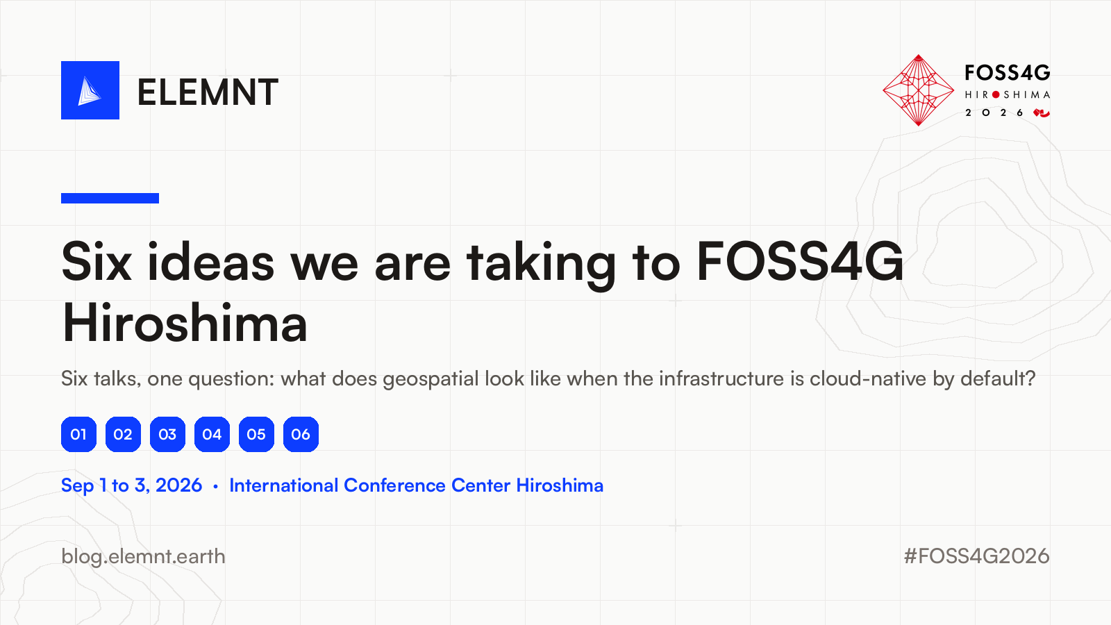 Six ideas we are taking to FOSS4G Hiroshima